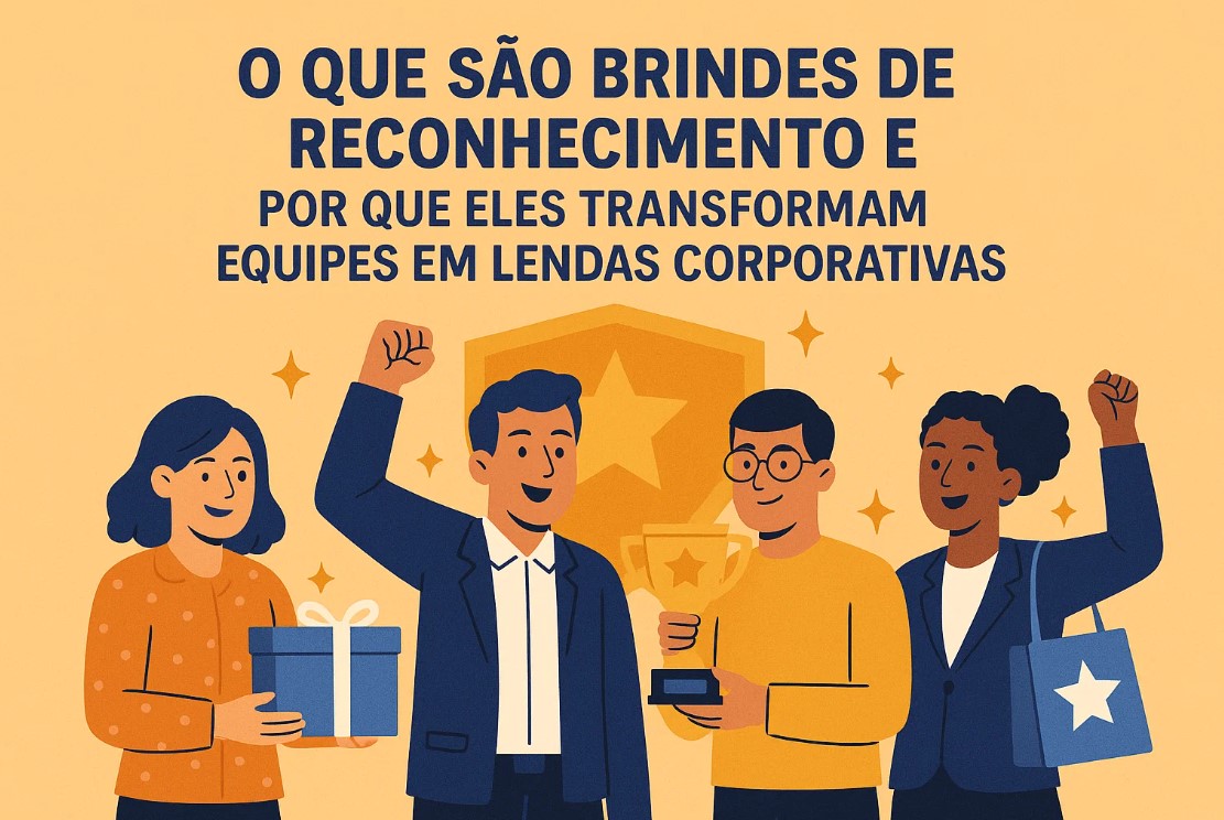 O que são brindes de reconhecimento e por que eles transformam equipes em lendas corporativas